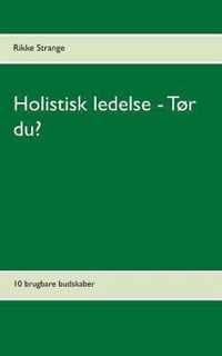 Holistisk ledelse - Tor du?