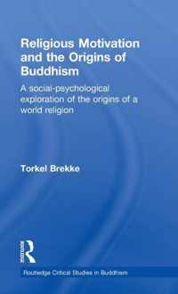 Religious Motivation and the Origins of Buddhism