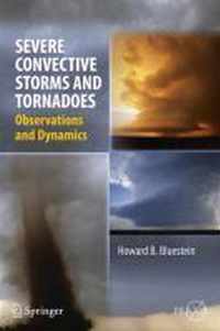 Severe Convective Storms and Tornadoes: Observations and Dynamics