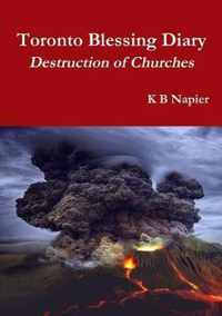 Toronto Blessing Diary Destruction of Churches