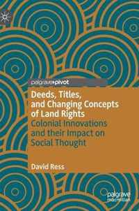 Deeds, Titles, and Changing Concepts of Land Rights