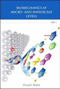 Biomechanics At Micro- And Nanoscale Levels - Volume I