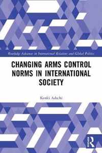 Changing Arms Control Norms in International Society