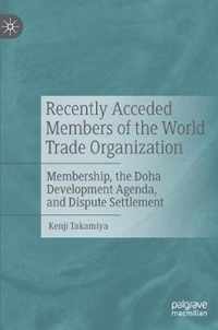 Recently Acceded Members of the World Trade Organization