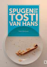 Spugen op de tosti van Hans