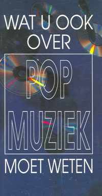 Wat u ook over popmuziek moet weten