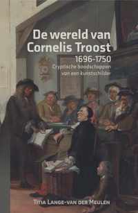 De wereld van Cornelis Troost (1696-1750)