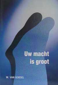 Uw macht is groot