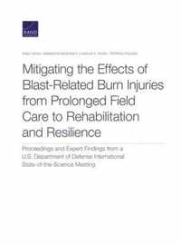 Mitigating the Effects of Blast-Related Burn Injuries from Prolonged Field Care to Rehabilitation and Resilience