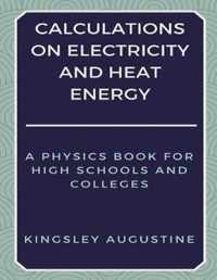 Calculations on Electricity and Heat Energy