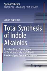 Total Synthesis of Indole Alkaloids