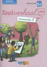 Taalverhaal.nu Spelling 5a Antwoorden Werkschrift