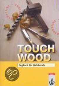 Touch Wood. Lehr- und Arbeitsbuch