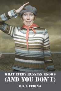 What Every Russian Knows (and You Don't)