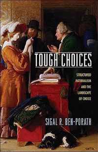 Tough Choices - Structured Paternalism and the Landscape of Choice