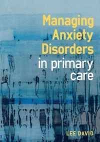 Managing Anxiety Disorders in Primary Care