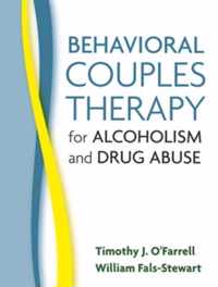 Behavioral Couples Therapy for Alcoholism and Drug Abuse