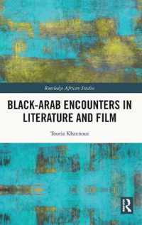 Black-Arab Encounters in Literature and Film