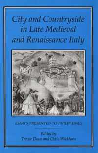 City and Countryside in Late Medieval and Renaissance Italy