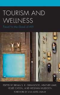 Tourism and Wellness: Travel for the Good of All?