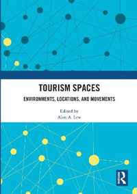 Tourism Spaces: Environments, Locations, and Movements