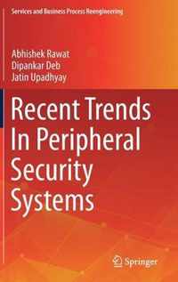 Recent Trends In Peripheral Security Systems