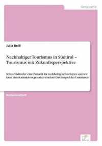 Nachhaltiger Tourismus in Sudtirol - Tourismus mit Zukunftsperspektive