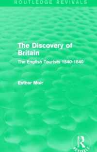 The Discovery of Britain (Routledge Revivals): The English Tourists 1540-1840