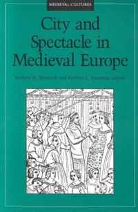 City and Spectacle in Medieval Europe: Volume 6