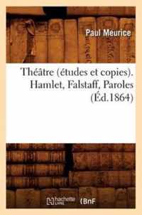 Theatre (Etudes Et Copies). Hamlet, Falstaff, Paroles (Ed.1864)