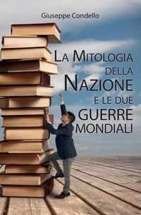 La Mitologia Della Nazione E Le Due Guerre Mondiali