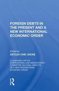 Foreign Debts In The Present And A New International Economic Order