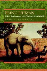 Being Human - Ethics, Environment, & Our Place in the World