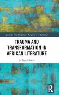 Trauma and Transformation in African Literature