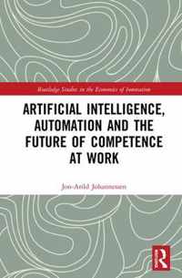 Artificial Intelligence, Automation and the Future of Competence at Work