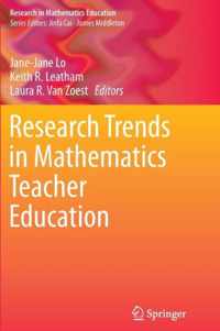 Research Trends in Mathematics Teacher Education