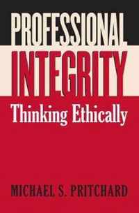 Professional Integrity: Thinking Ethically