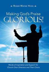 Making God's Praise Glorious!