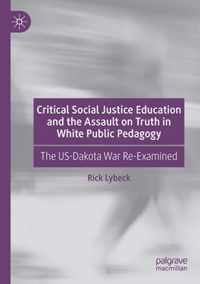 Critical Social Justice Education and the Assault on Truth in White Public Pedag