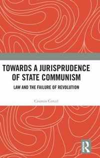 Towards a Jurisprudence of State Communism