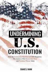 Undermining the U.S. Constitution