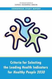 Criteria for Selecting the Leading Health Indicators for Healthy People 2030