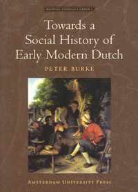 Towards a Social History of Early Modern Dutch