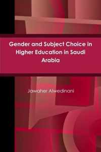 Gender and Subject Choice in Higher Education in Saudi Arabia