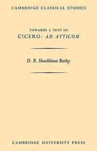 Towards a Text of Cicero 'Ad Atticum'