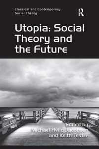 Utopia Social Theory and the Futur