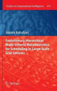 Evolutionary Hierarchical Multi-Criteria Metaheuristics for Scheduling in Large-Scale Grid Systems