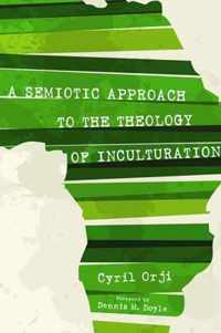 A Semiotic Approach to the Theology of Inculturation