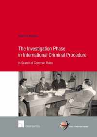 The Investigation Phase in International Criminal Procedure: In Search of Common Rulesvolume 71