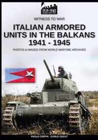 Italian armored units in the Balkans 1941-1945